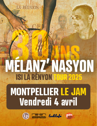 MÉLANZ NASYON - 30 ANS EN 2025 - MONTPELLIER