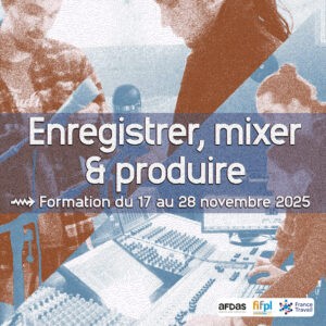 formation enregistrer mixer produire nov2025 avec logo afdas 300x300